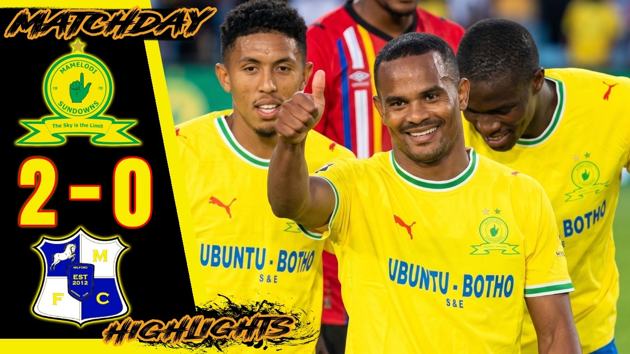 Mamelodi Sundowns vs Milford FC ภาพวิดีโอไฮไลท์ฟุตบอล