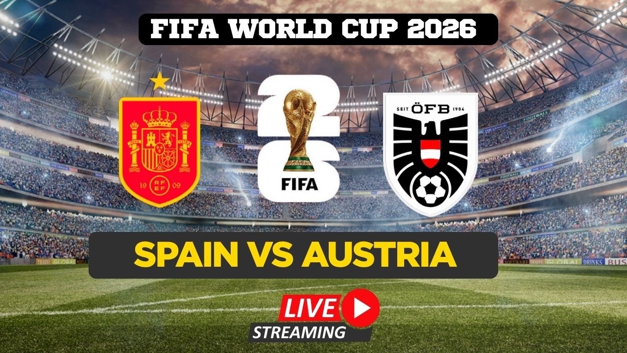 FIFA World Cup 2026 LIVE | Spain Vs Austria | Watch FIFA World Cup | FIFA Full Match Live ภาพถ่ายทอดสดฟุตบอล