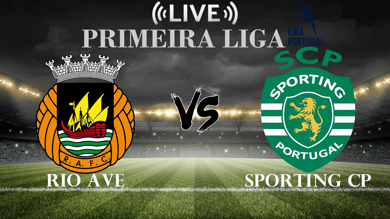 Rio Ave vs Sporting CP ภาพถ่ายทอดสดฟุตบอล