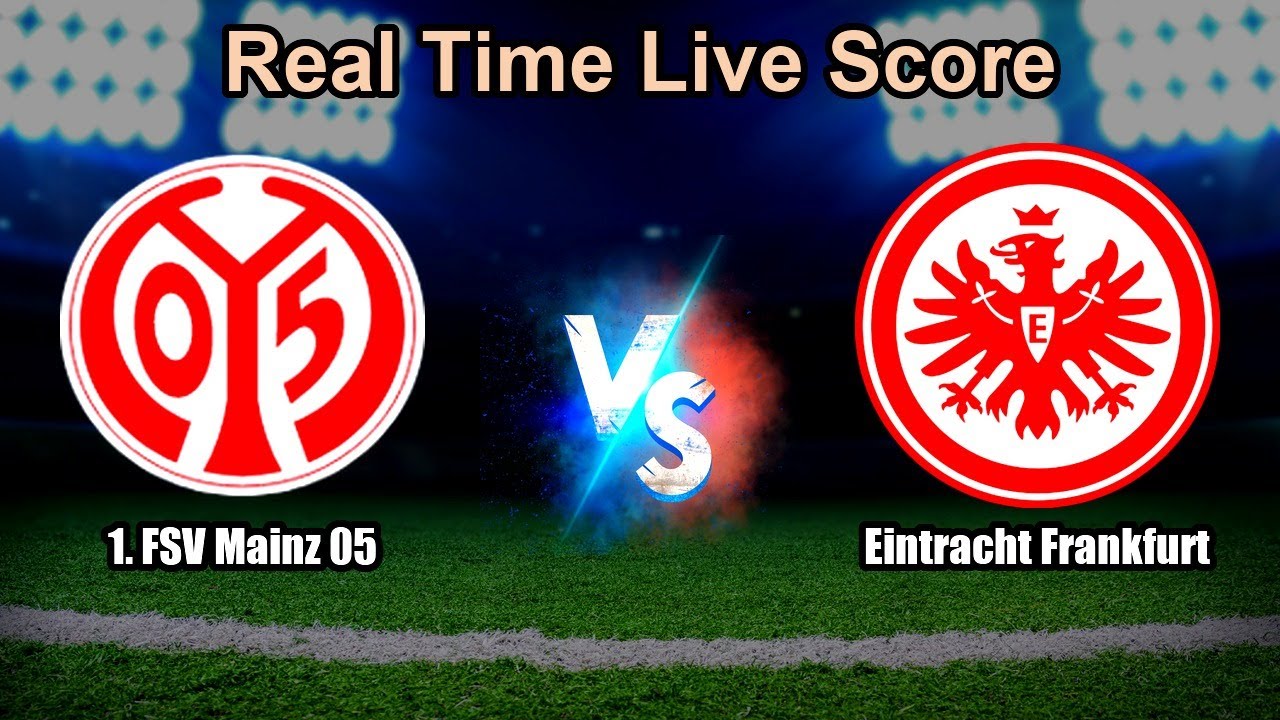1. FSV Mainz 05 vs Eintracht Frankfurt Live Score - Bundesliga ภาพถ่ายทอดสดฟุตบอล