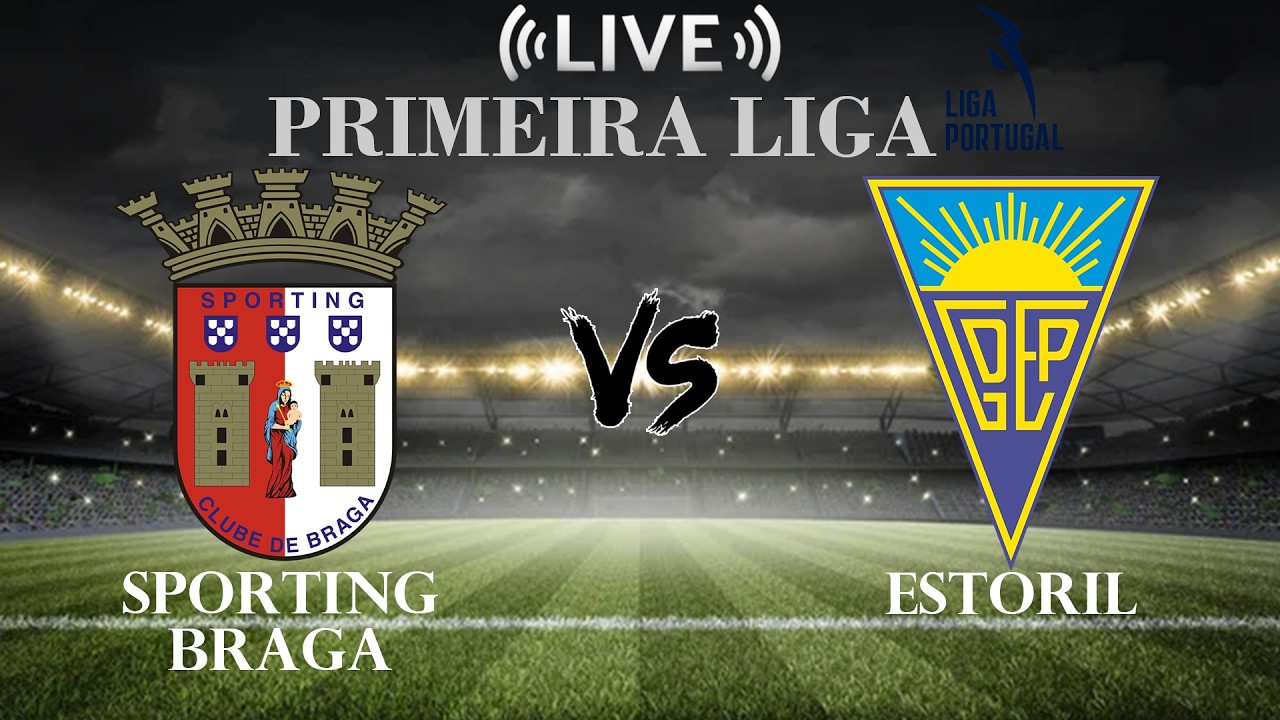 Braga vs Estoril ภาพถ่ายทอดสดฟุตบอล