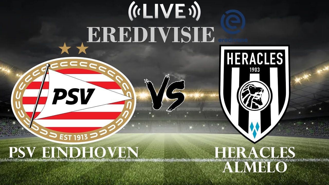 🔴PSV Eindhoven vs Heracles Almelo | Eredivisie | Live Score ภาพถ่ายทอดสดฟุตบอล