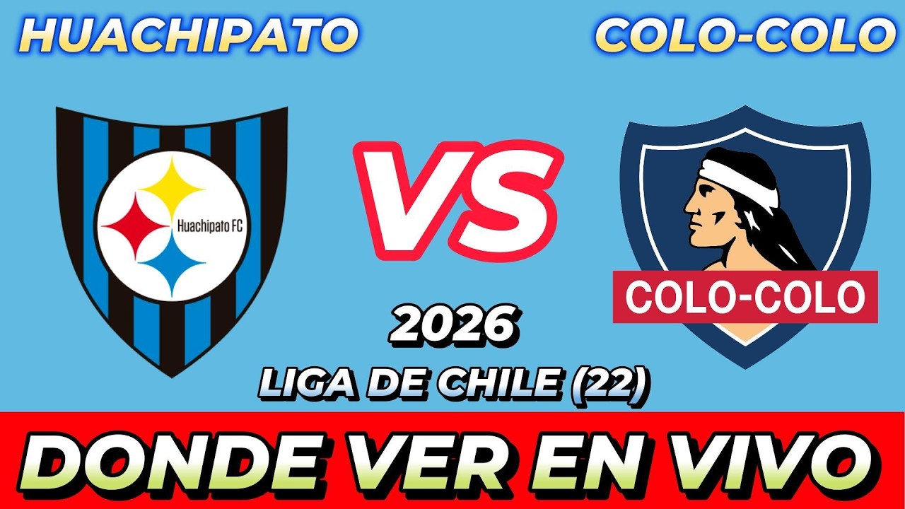 HUACHIPATO VS COLO-COLO WHERE TO WATCH LIVE DATE TIME SCHEDULE WHEN THEY PLAY IN VARIOUS COUNTRIES ภาพถ่ายทอดสดฟุตบอล