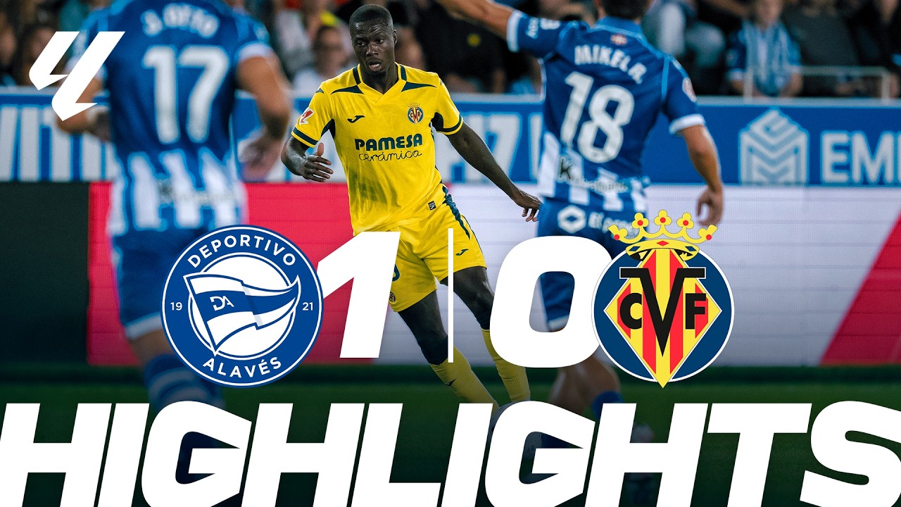 Alavés vs Villarreal ภาพวิดีโอไฮไลท์ฟุตบอล