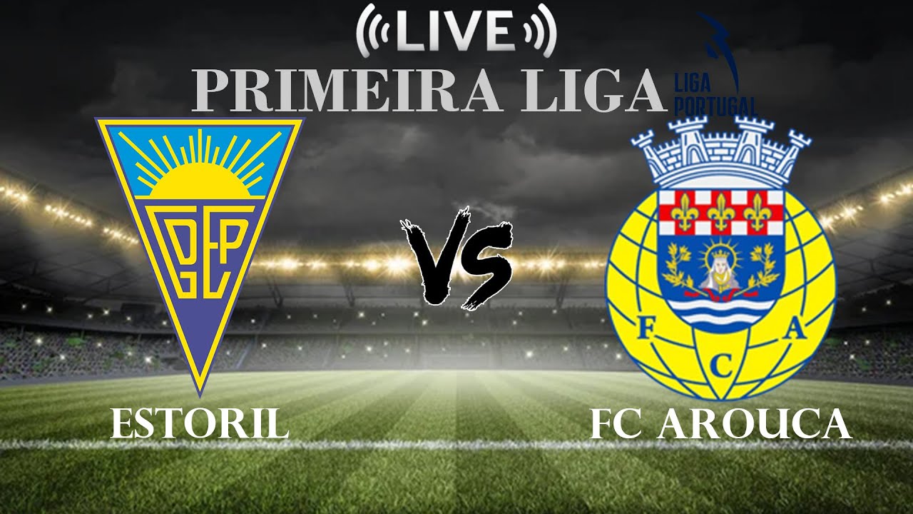 Estoril vs Arouca ภาพถ่ายทอดสดฟุตบอล
