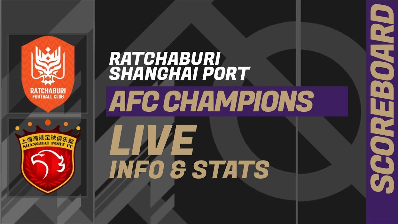 Ratchaburi FC vs Shanghai Port ภาพถ่ายทอดสดฟุตบอล
