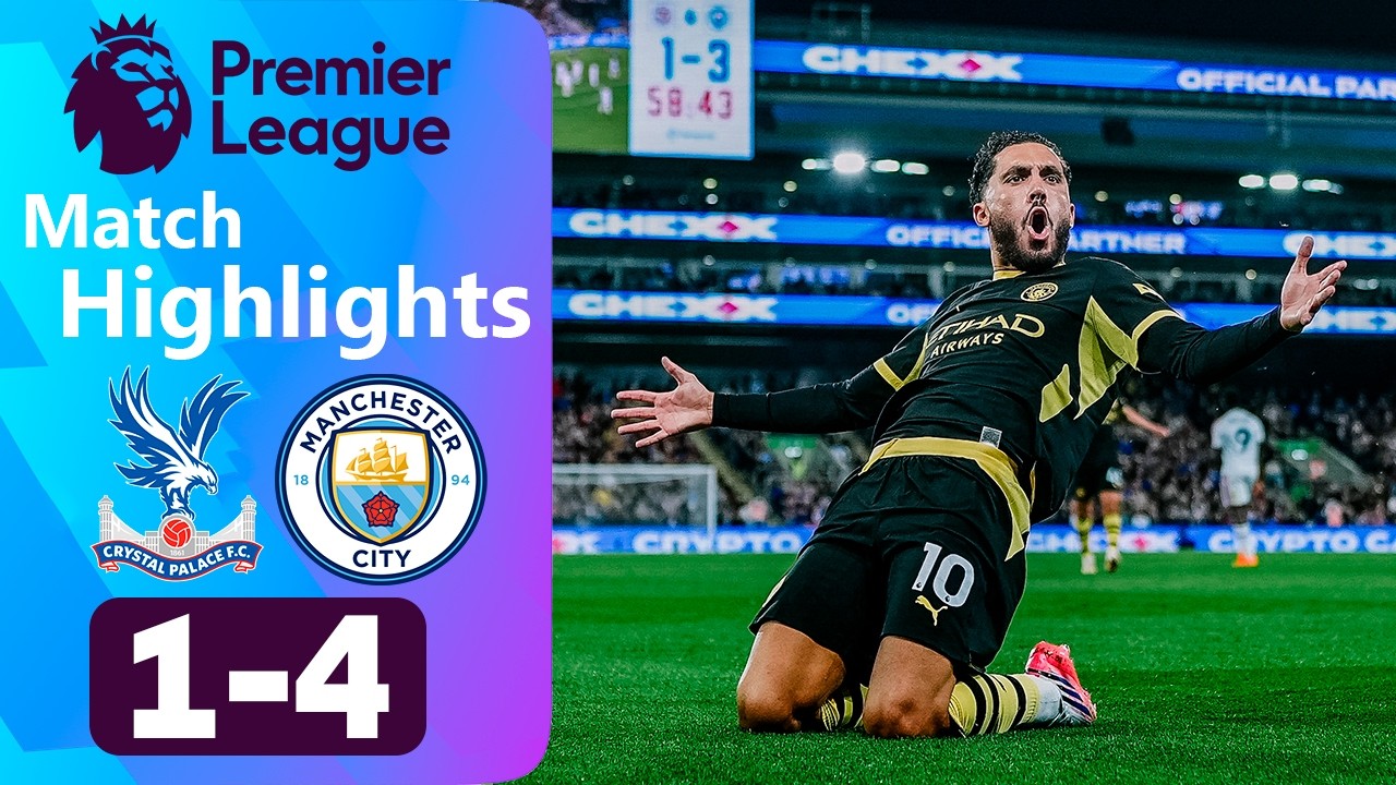 Crystal Palace vs Manchester City ภาพวิดีโอไฮไลท์ฟุตบอล