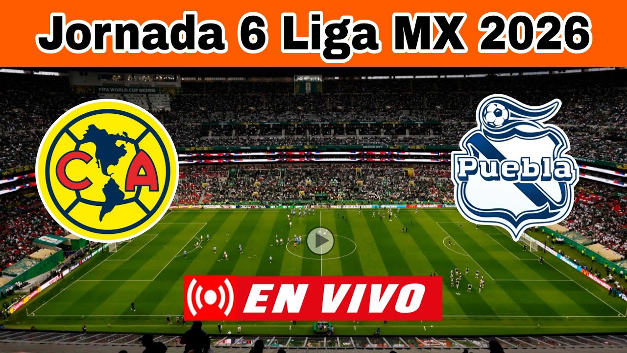 América vs. Puebla Live, Where to watch, what time does it play today, Matchday 6 Liga MX 2026 ภาพถ่ายทอดสดฟุตบอล
