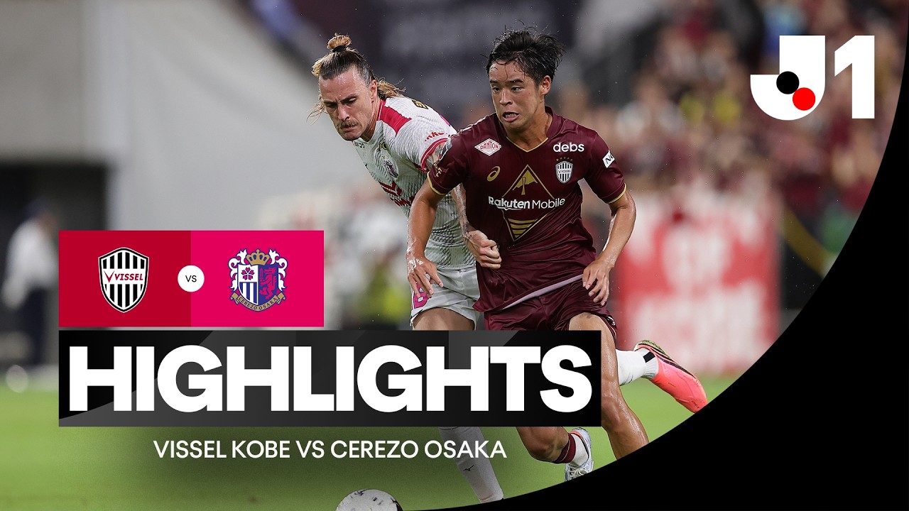 Vissel Kobe vs Cerezo Osaka ภาพวิดีโอไฮไลท์ฟุตบอล