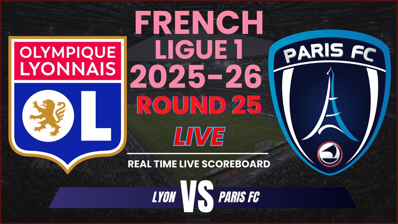 Lyon vs Paris FC Live Scores | 2025-26 French Ligue 1 - Round 25 ภาพถ่ายทอดสดฟุตบอล
