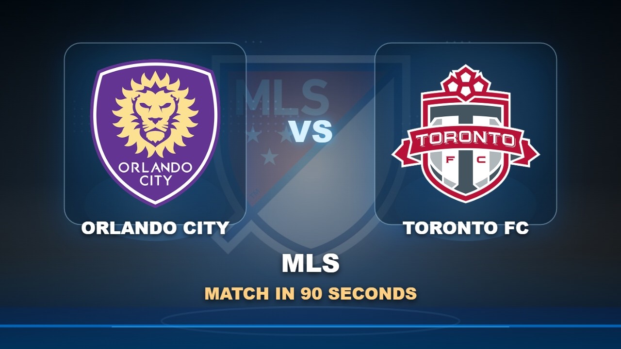 Orlando City SC vs Toronto FC วิดีโอฟุตบอล