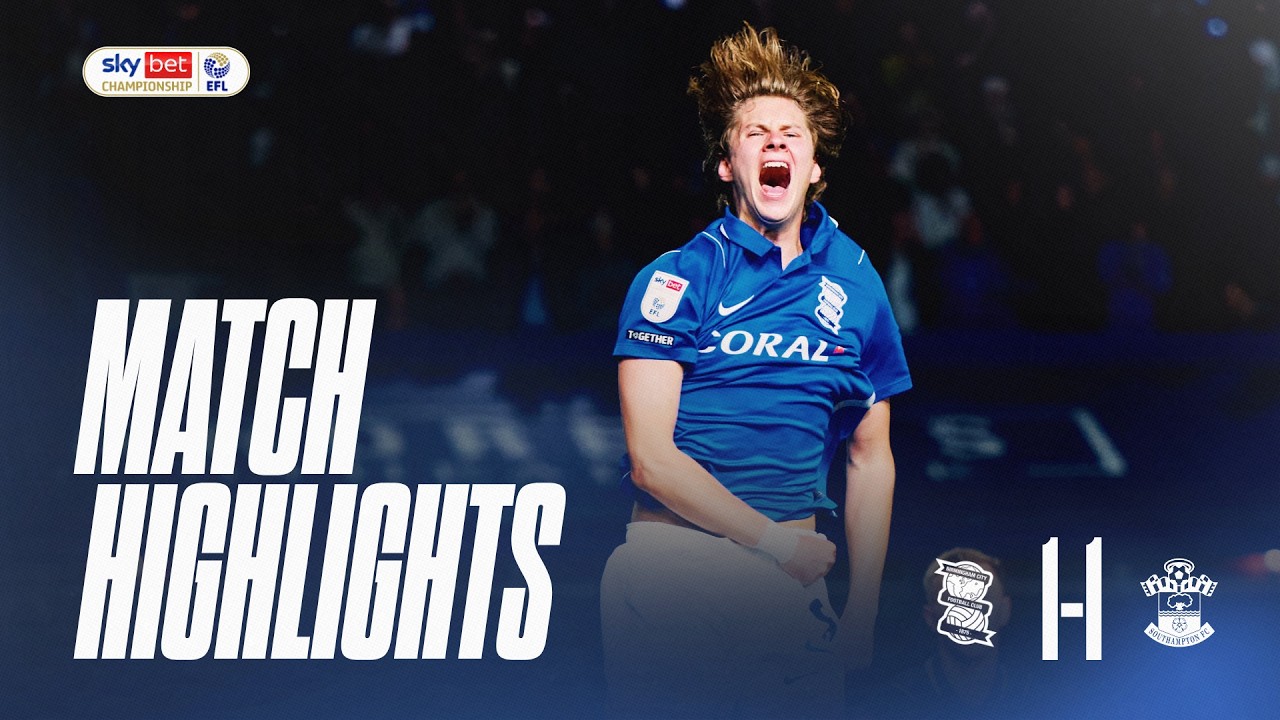 Birmingham City vs Southampton วิดีโอฟุตบอล