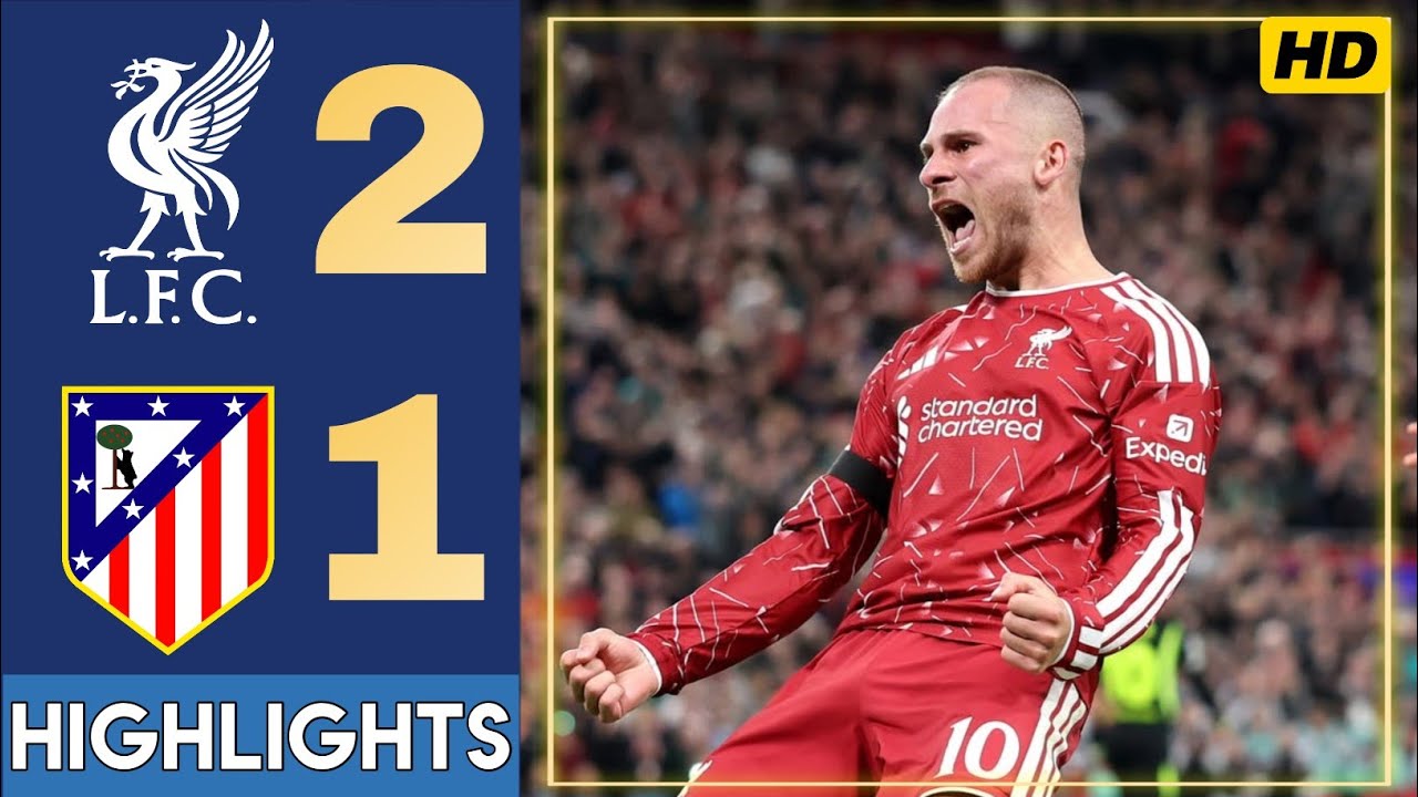 Liverpool vs Atlético Madrid ภาพวิดีโอไฮไลท์ฟุตบอล