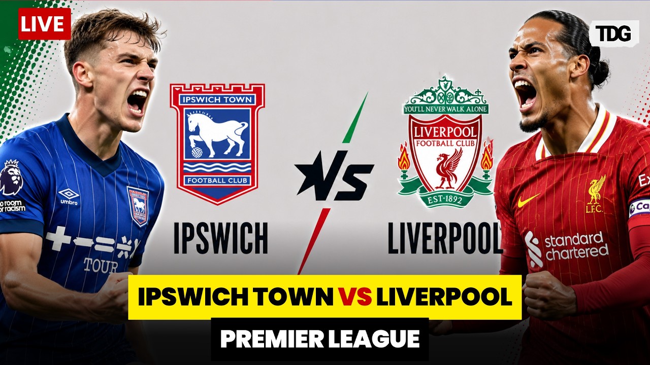 WATCH LIVE | Ipswich Town vs Liverpool LIVE | Premier League | Football Match & Updates ภาพถ่ายทอดสดฟุตบอล