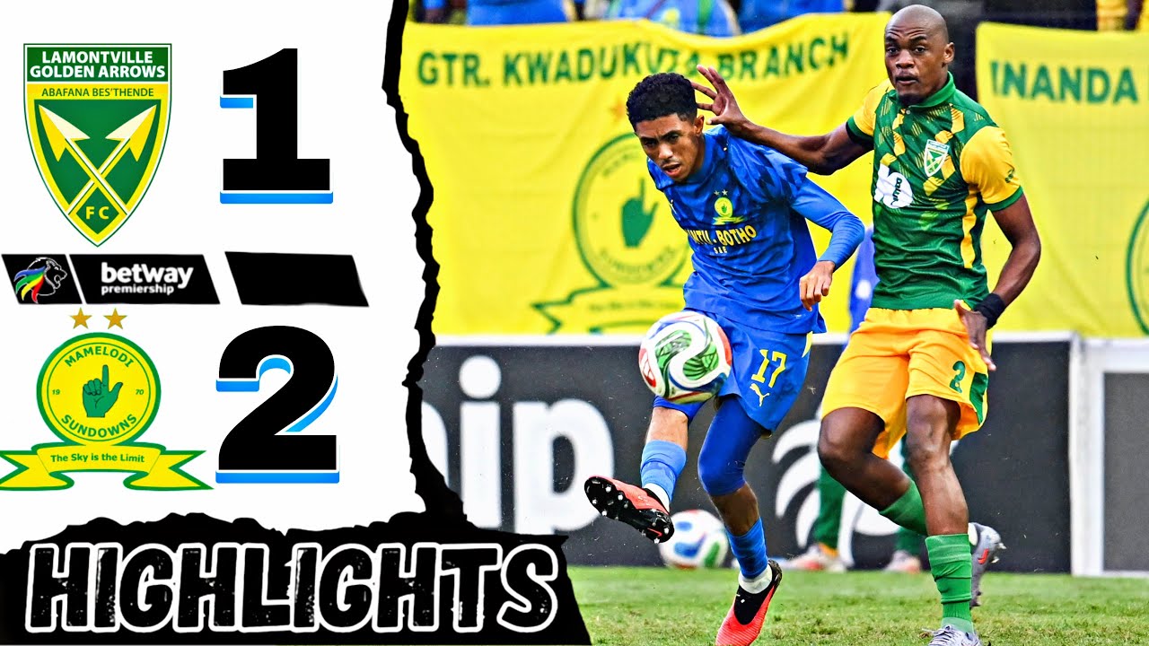 Golden Arrows vs Mamelodi Sundowns วิดีโอฟุตบอล