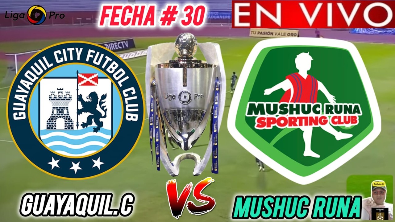 Guayaquil City FC vs Mushuc Runa วิดีโอฟุตบอล