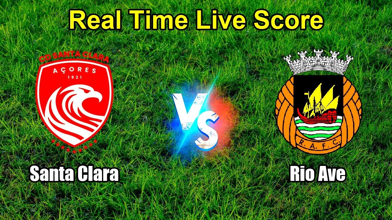 Santa Clara vs Rio Ave ภาพถ่ายทอดสดฟุตบอล
