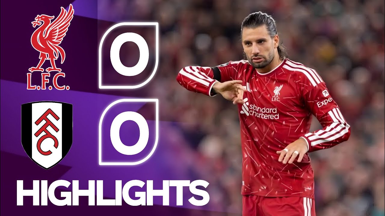 Liverpool vs Fulham ภาพวิดีโอไฮไลท์ฟุตบอล