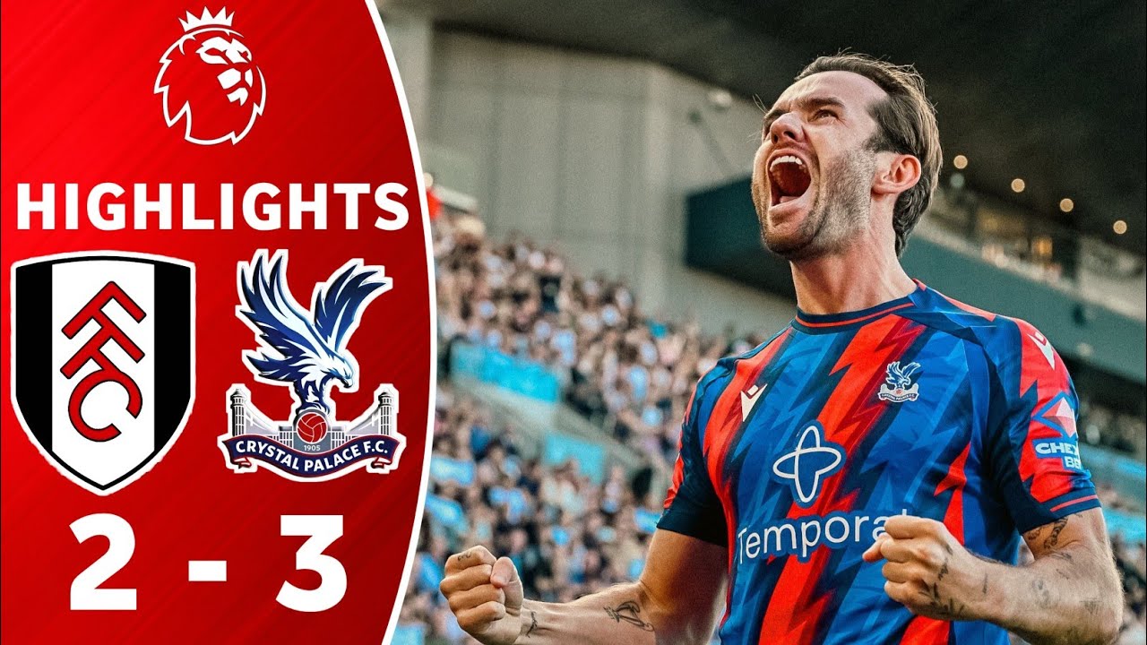 Fulham vs Crystal Palace ภาพวิดีโอไฮไลท์ฟุตบอล
