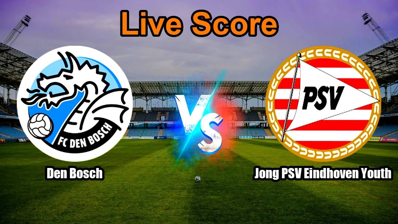Jong PSV vs FC Den Bosch ภาพถ่ายทอดสดฟุตบอล