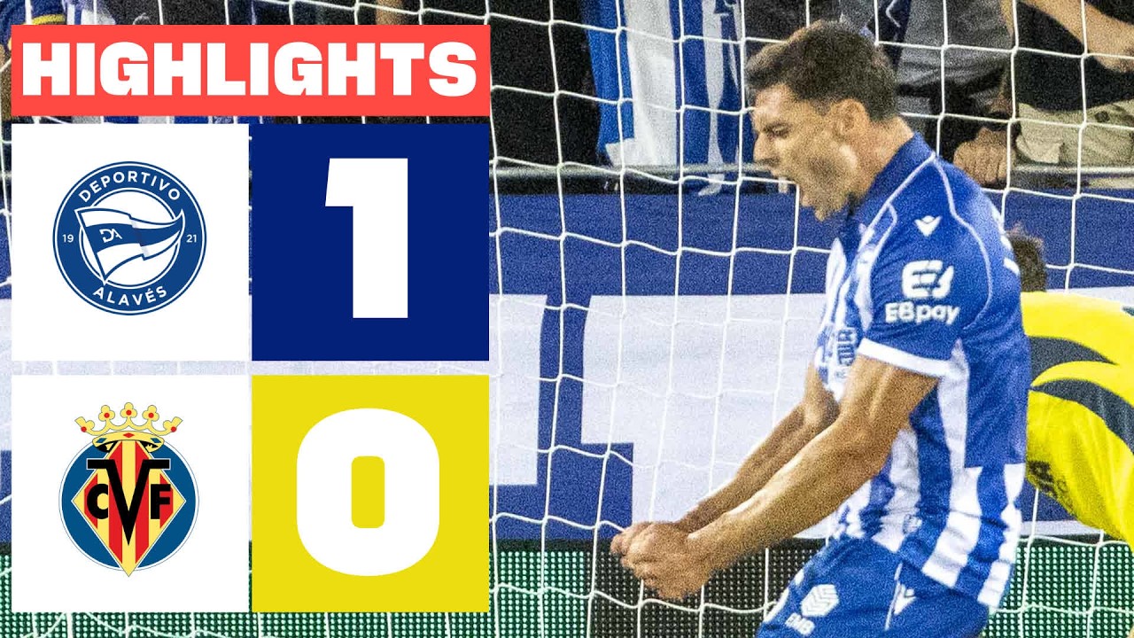 Alavés vs Villarreal ภาพวิดีโอไฮไลท์ฟุตบอล