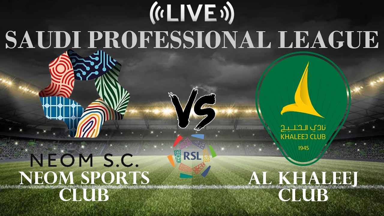 Neom SC vs Al Khaleej ภาพถ่ายทอดสดฟุตบอล
