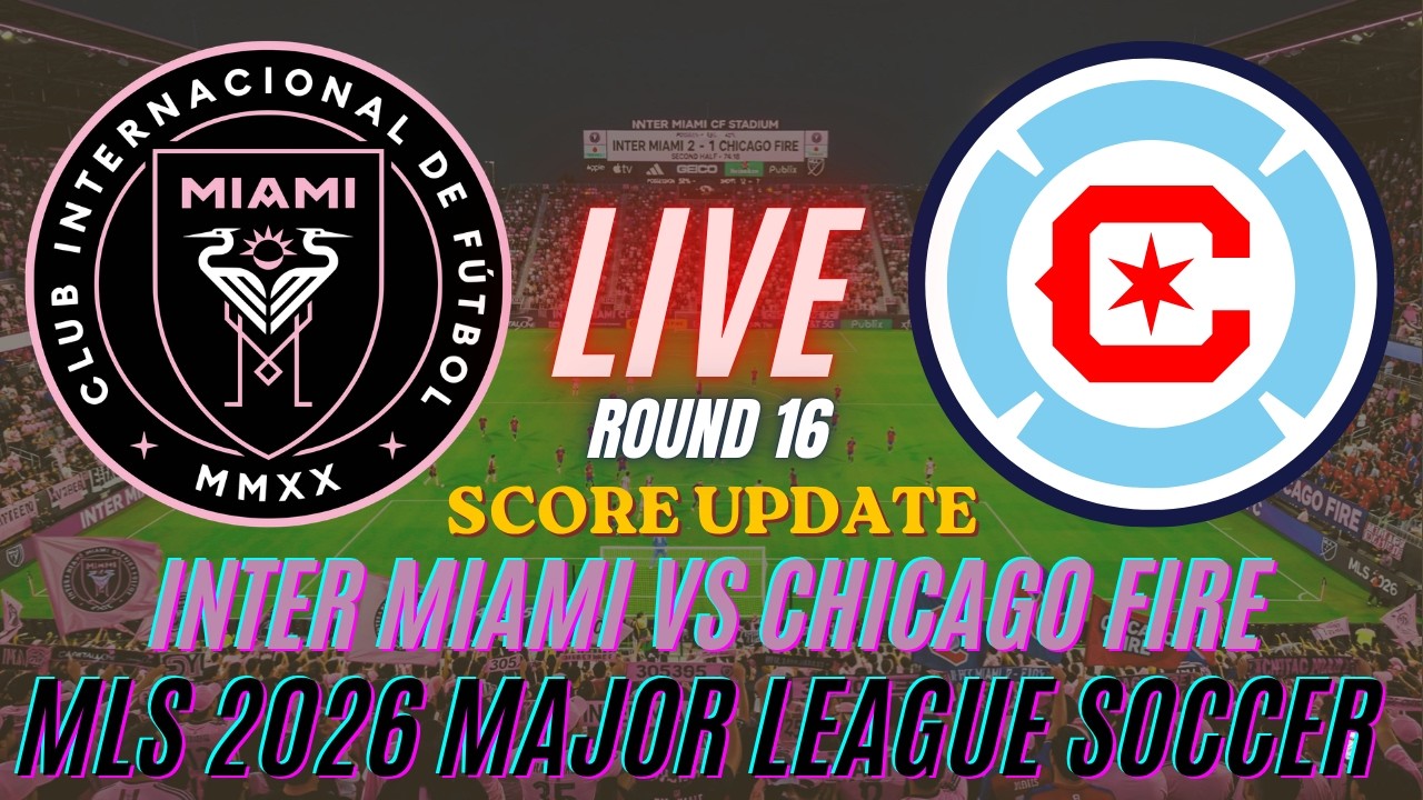 Inter Miami Vs Chicago Fire | Round 16 | MLS Major League Soccer 2026 | Live Score Update ภาพถ่ายทอดสดฟุตบอล