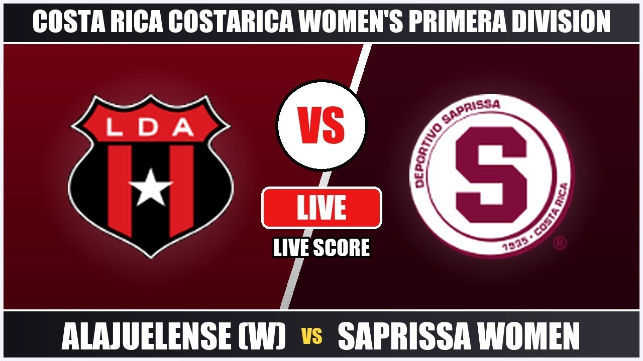 Alajuelense (w) vs Saprissa Women Live Scoreboard - CostaRica Women's Primera Division ภาพถ่ายทอดสดฟุตบอล