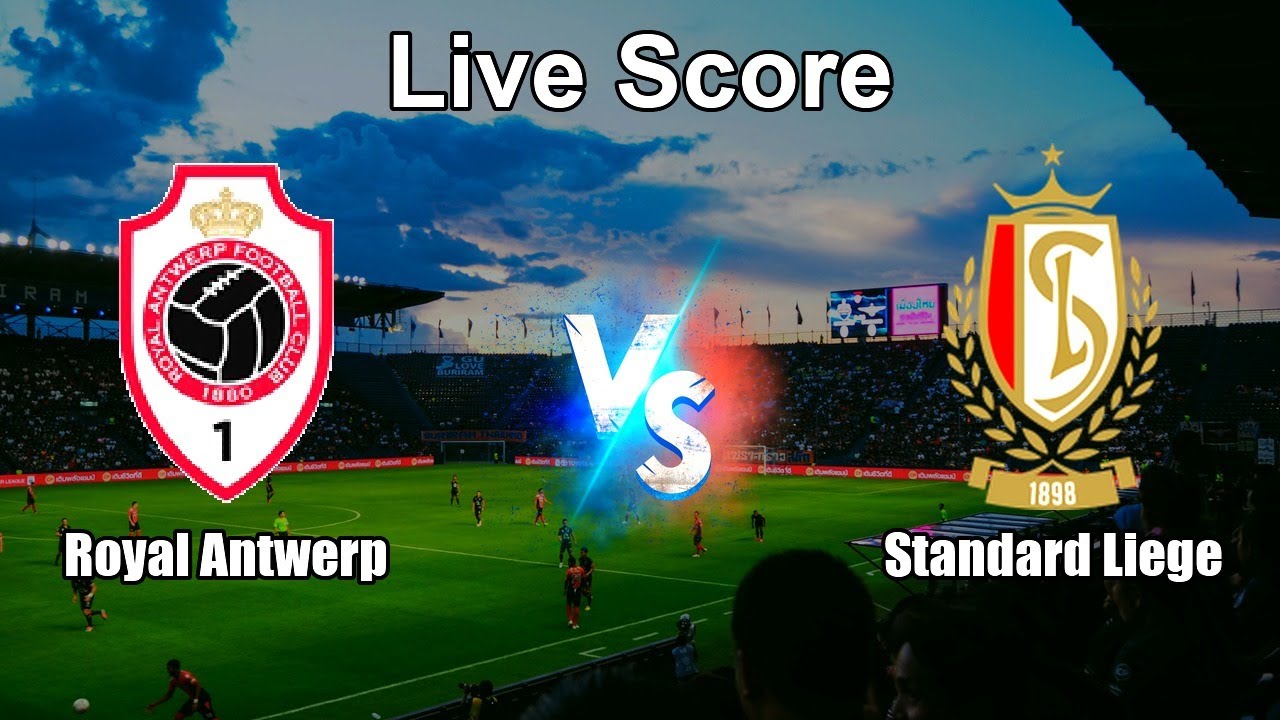 Standard Liege vs Antwerp ภาพถ่ายทอดสดฟุตบอล