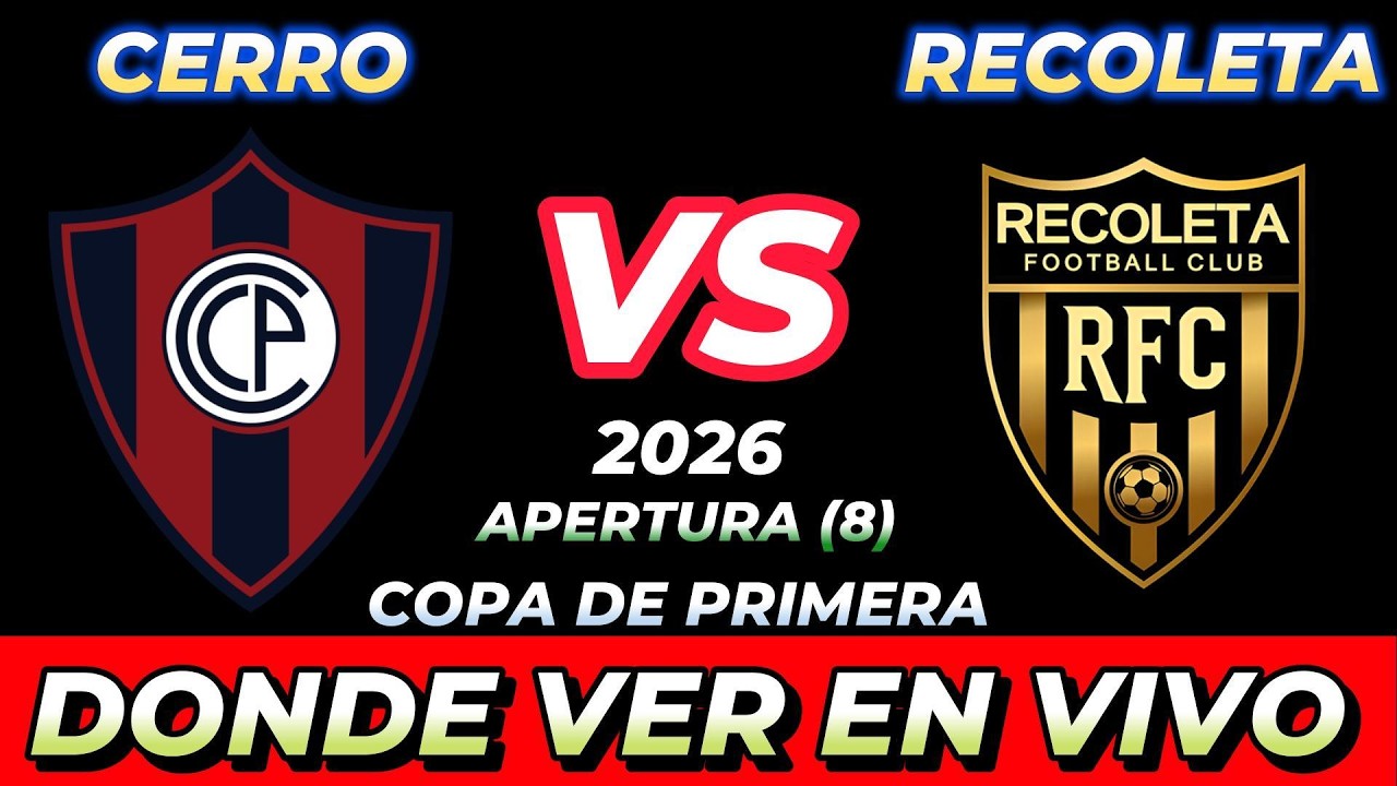 Deportivo Recoleta vs Cerro Porteño ภาพถ่ายทอดสดฟุตบอล