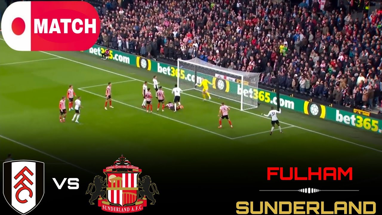 Sunderland vs Fulham ภาพถ่ายทอดสดฟุตบอล