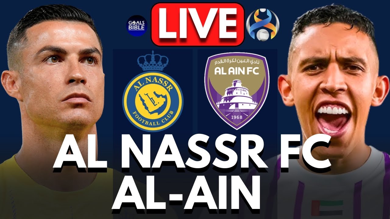 Al Ain vs Al Nassr ภาพถ่ายทอดสดฟุตบอล