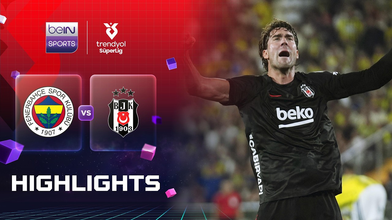 Fenerbahce vs Besiktas ภาพวิดีโอไฮไลท์ฟุตบอล