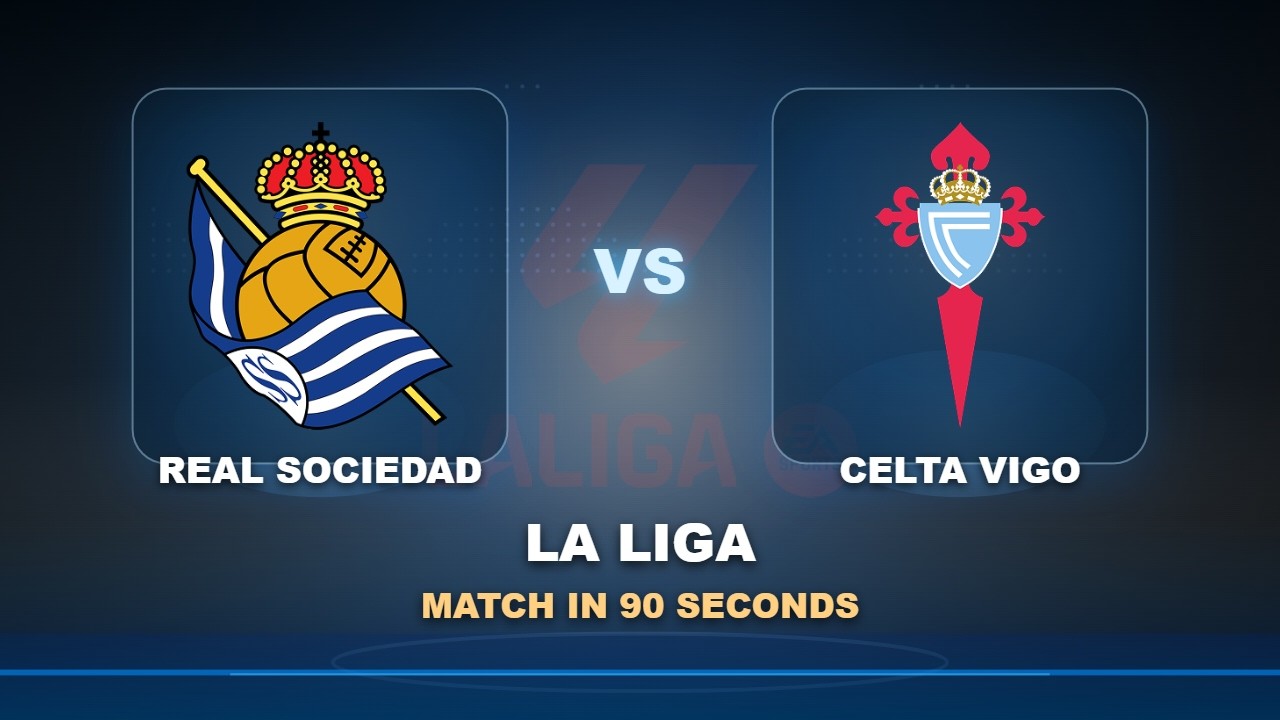 Real Sociedad vs Celta Vigo วิดีโอฟุตบอล