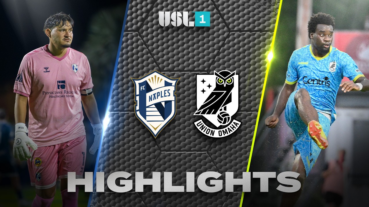 FC Naples vs Union Omaha วิดีโอฟุตบอล