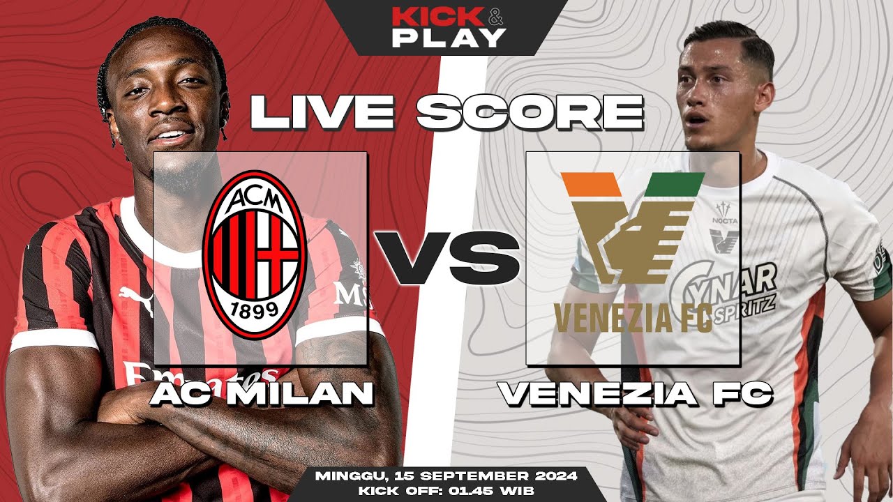 🔴 LIVE SCORE - AC Milan vs Venezia FC | Serie A Italia ภาพถ่ายทอดสดฟุตบอล
