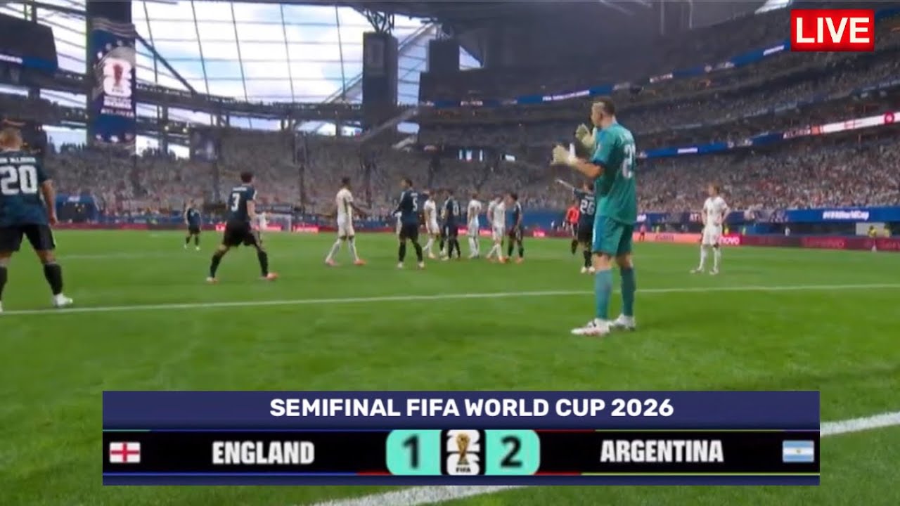 ENGLAND 1-2 ARGENTINA | SEMIFINAL FIFA WORLD CUP 2026 | FULL LIVE ภาพถ่ายทอดสดฟุตบอล