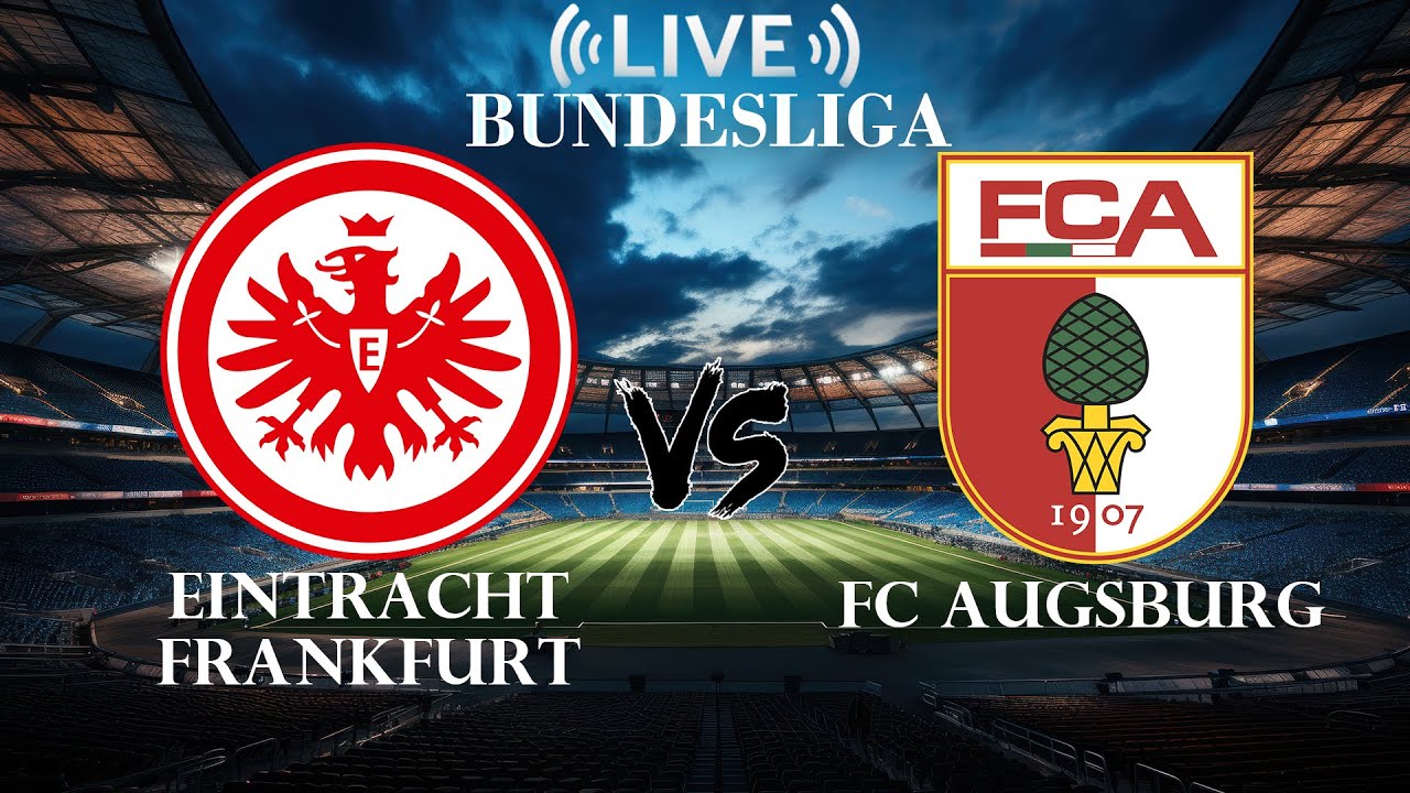 Eintracht Frankfurt vs FC Augsburg ภาพถ่ายทอดสดฟุตบอล