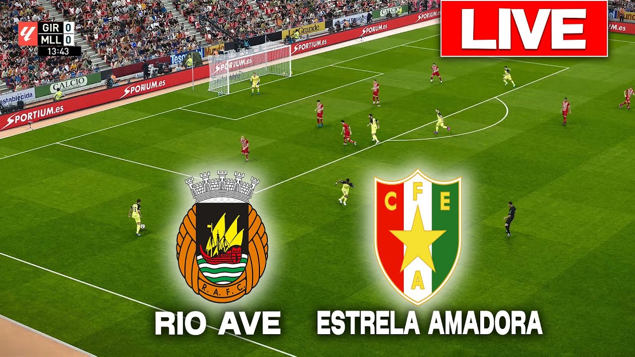 Rio Ave vs Estrela ภาพถ่ายทอดสดฟุตบอล