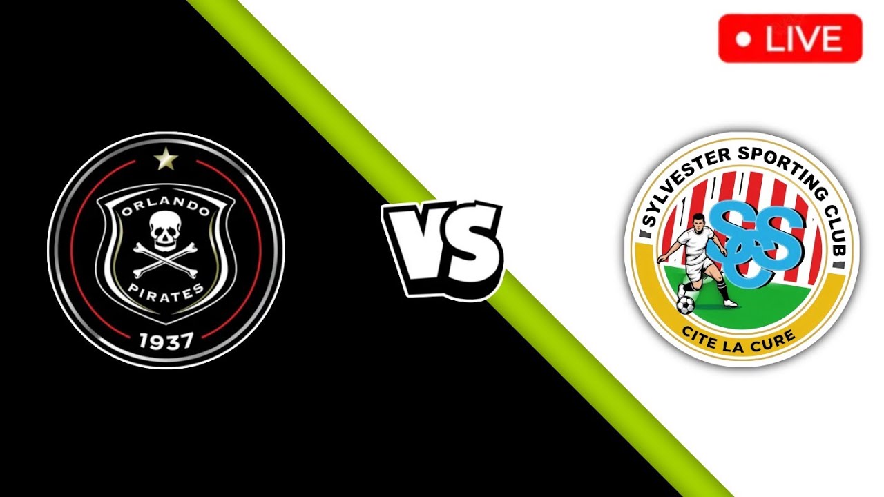 Orlando Pirates vs La Cure Sylvester Live Match Today - CAF Champions League Qualifying Round ภาพถ่ายทอดสดฟุตบอล