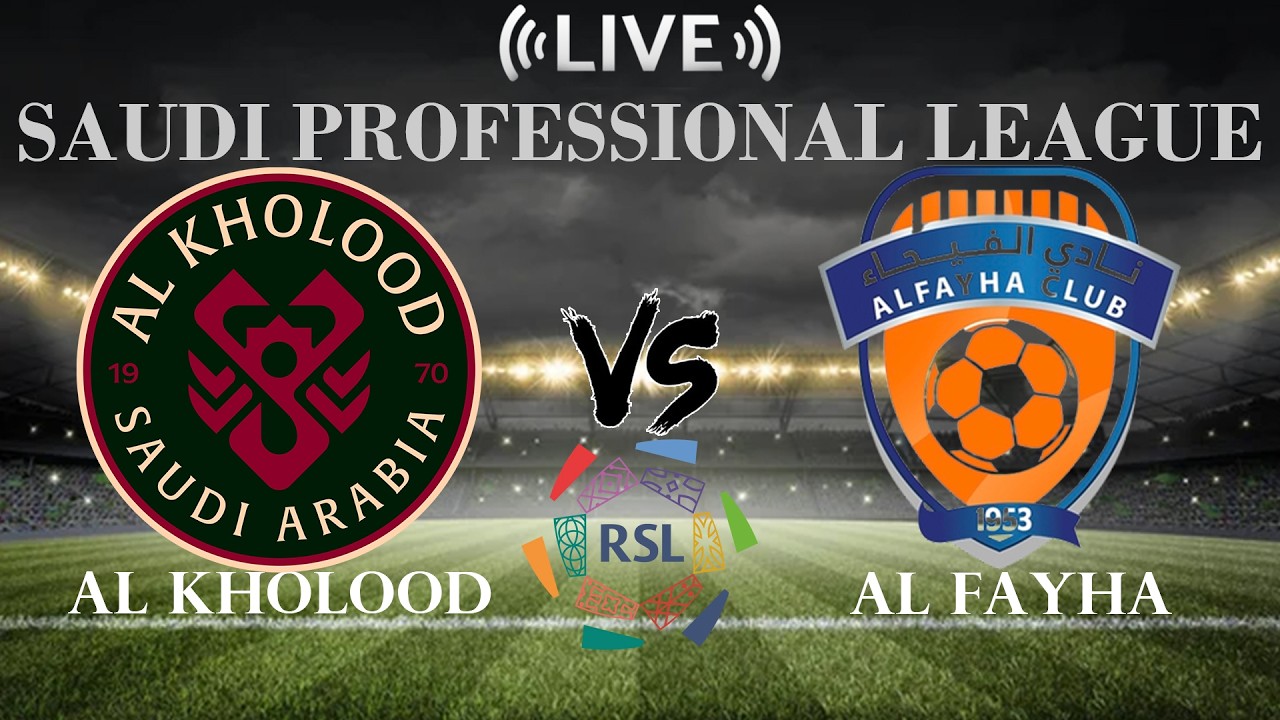 Al Fayha vs Al Kholood ภาพถ่ายทอดสดฟุตบอล