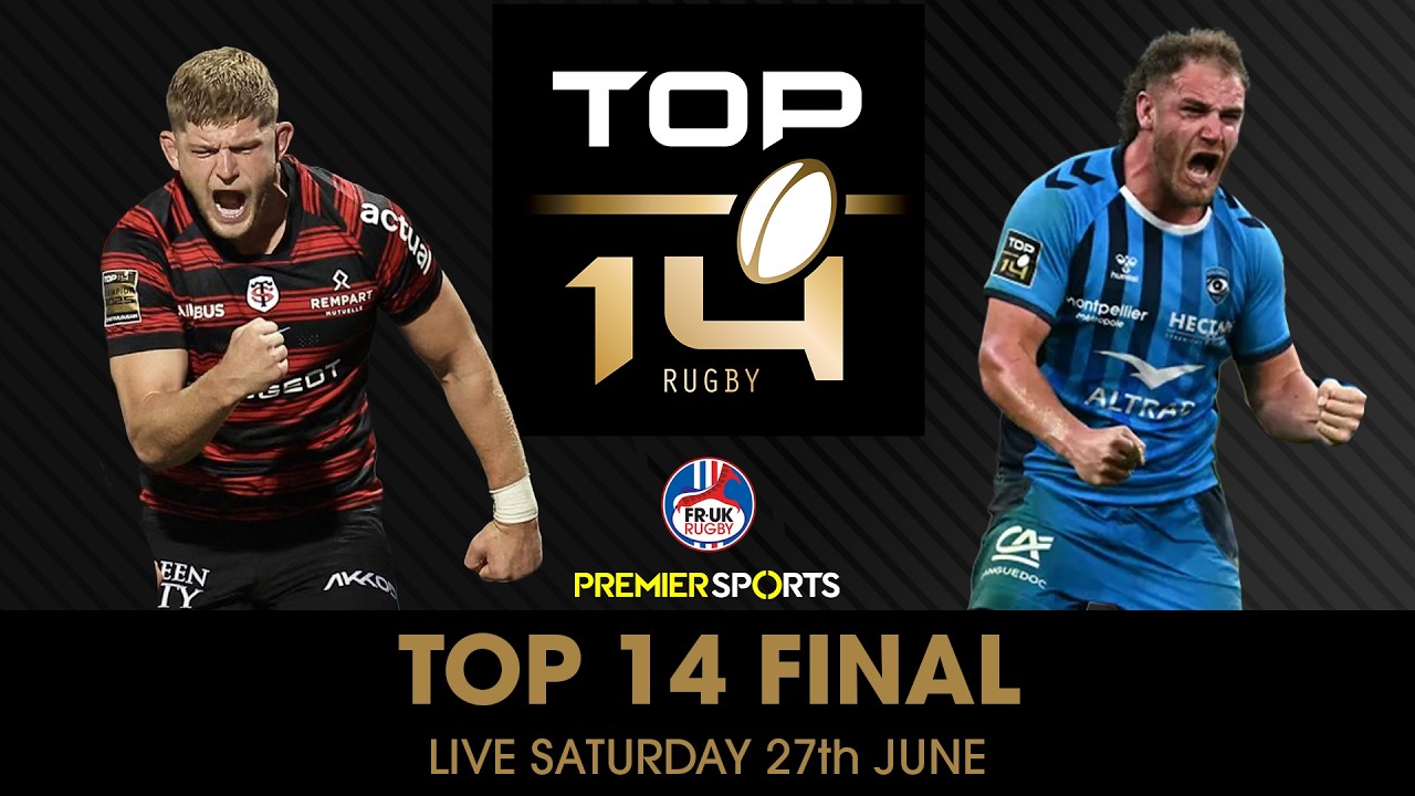 THE FINAL! | LIVE TOP 14 | Toulouse v Montpellier ภาพถ่ายทอดสดฟุตบอล