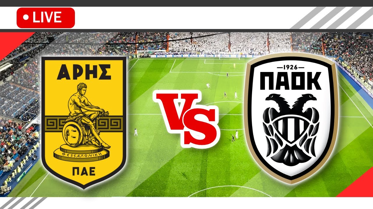 PAOK vs Aris ภาพถ่ายทอดสดฟุตบอล