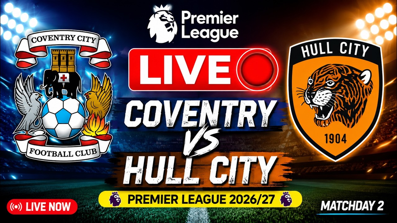 🔴 LIVE: Coventry City vs Hull City | Premier League 2026/27 | Live Match Updates & Commentary ภาพถ่ายทอดสดฟุตบอล