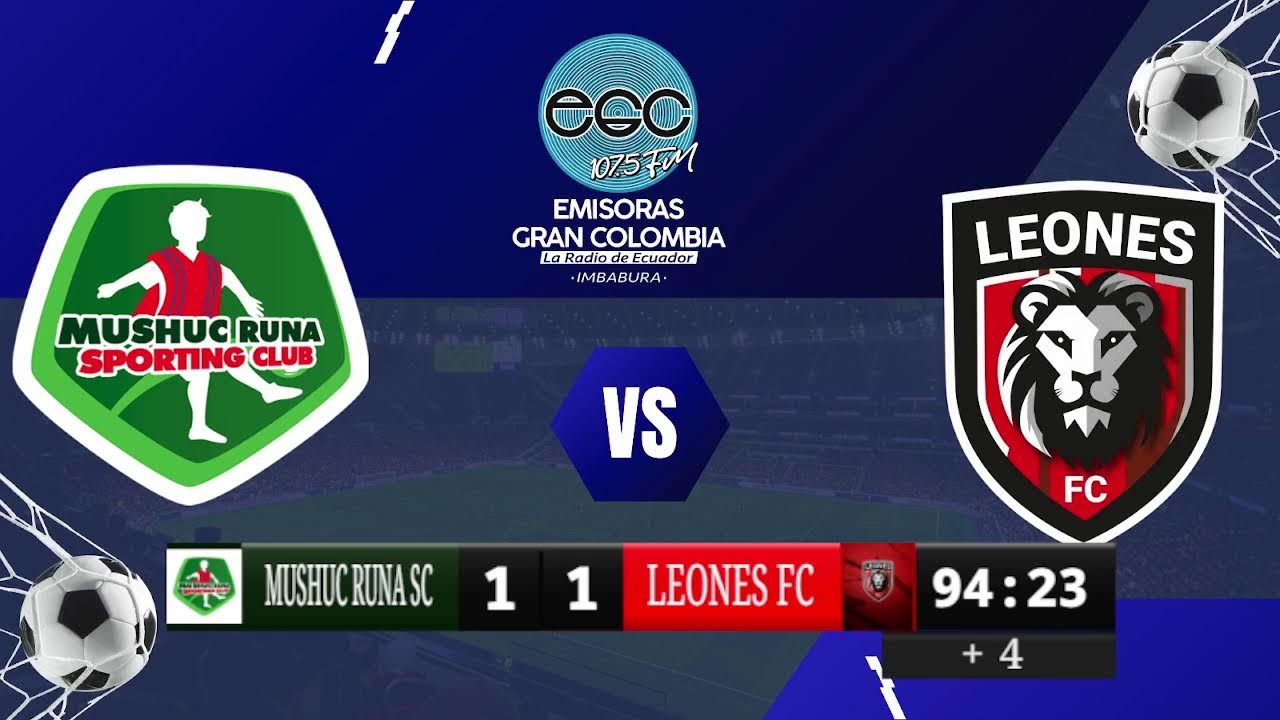 Mushuc Runa vs Leones วิดีโอฟุตบอล