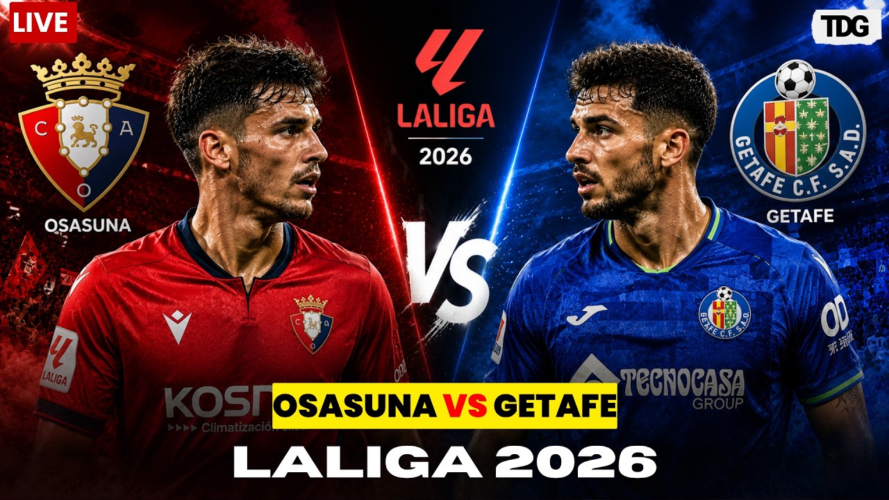 Osasuna vs Getafe ภาพถ่ายทอดสดฟุตบอล
