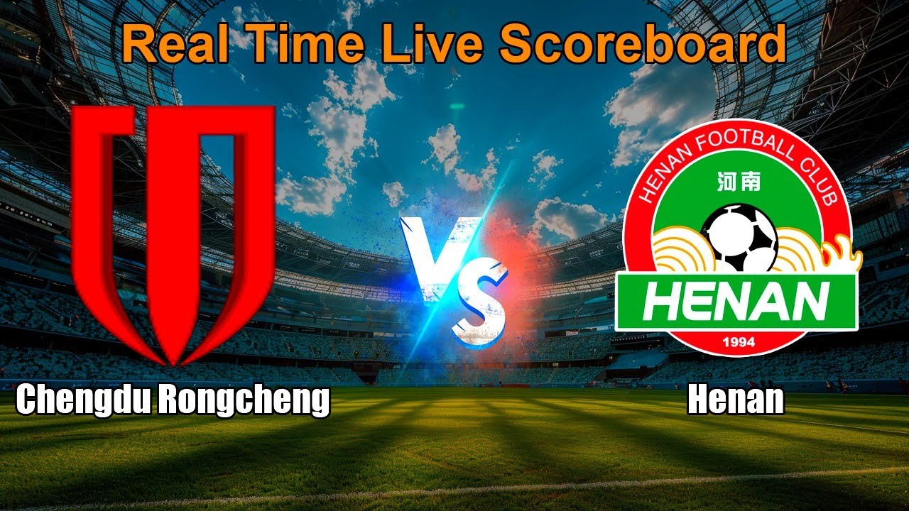 Chengdu Rongcheng vs Henan Live Score - Chinese Football Super League ภาพถ่ายทอดสดฟุตบอล
