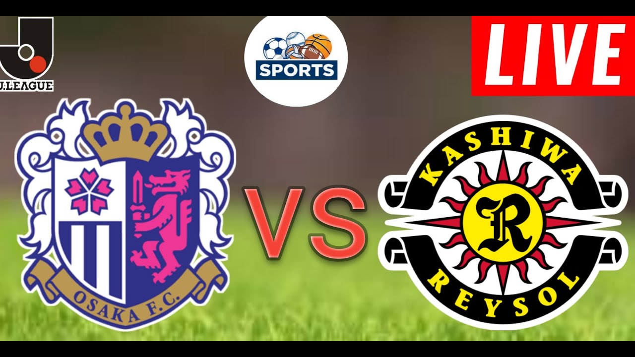 Cerezo Osaka vs Kashiwa Reysol Live Score l Japan J1 League 2024 ภาพถ่ายทอดสดฟุตบอล
