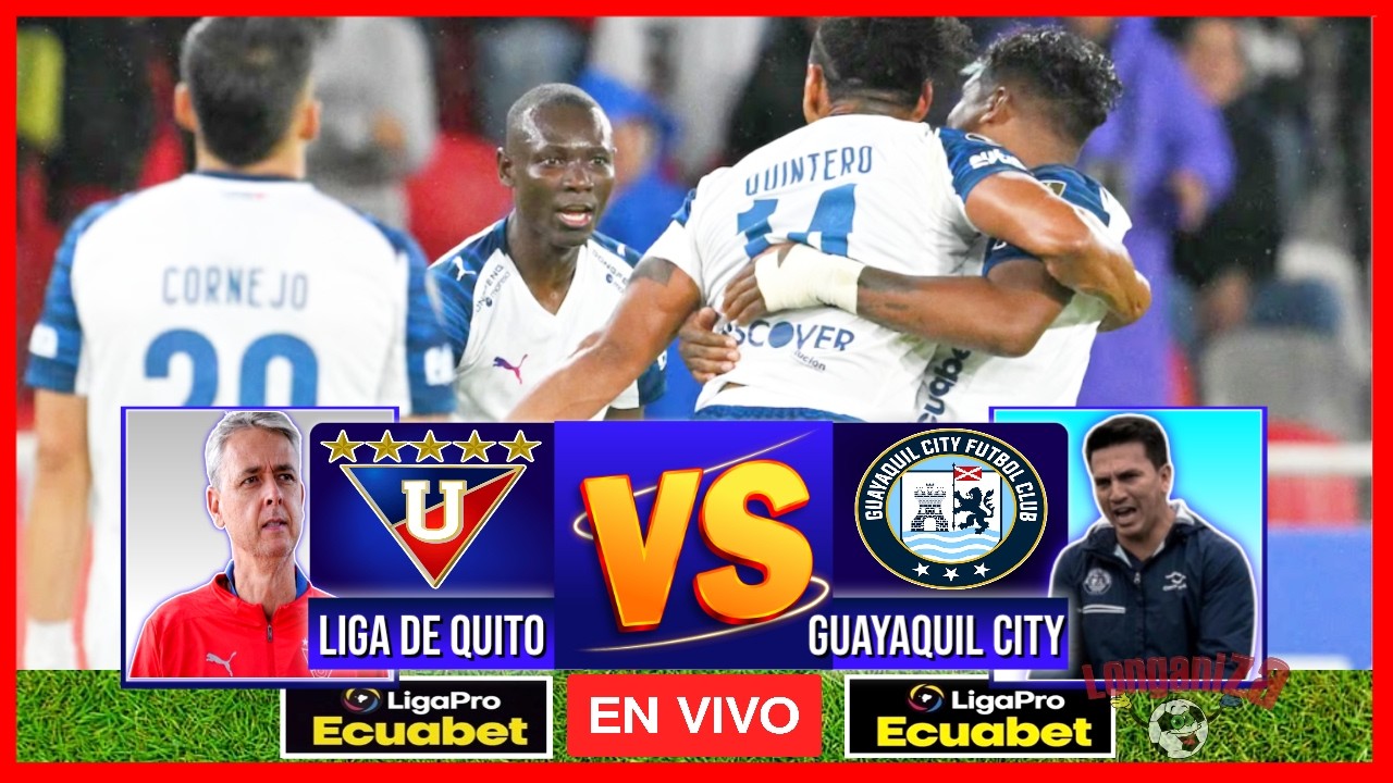 LIGA DE QUITO VS GUAYAQUIL CITY LIVE LIGAPRO ECUABET 2026 INITIAL PHASE MATCHDAY 12 LIVE ภาพถ่ายทอดสดฟุตบอล
