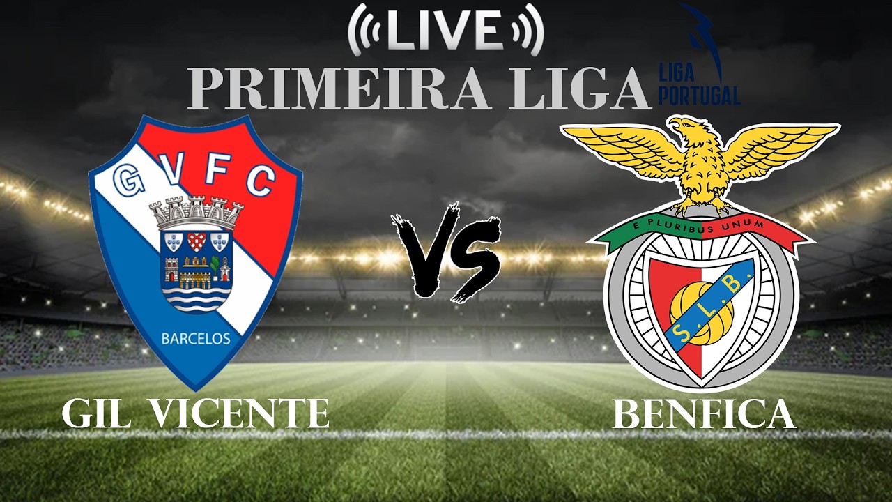 🔴Gil Vicente vs Benfica | Primera Liga | Live Score ภาพถ่ายทอดสดฟุตบอล